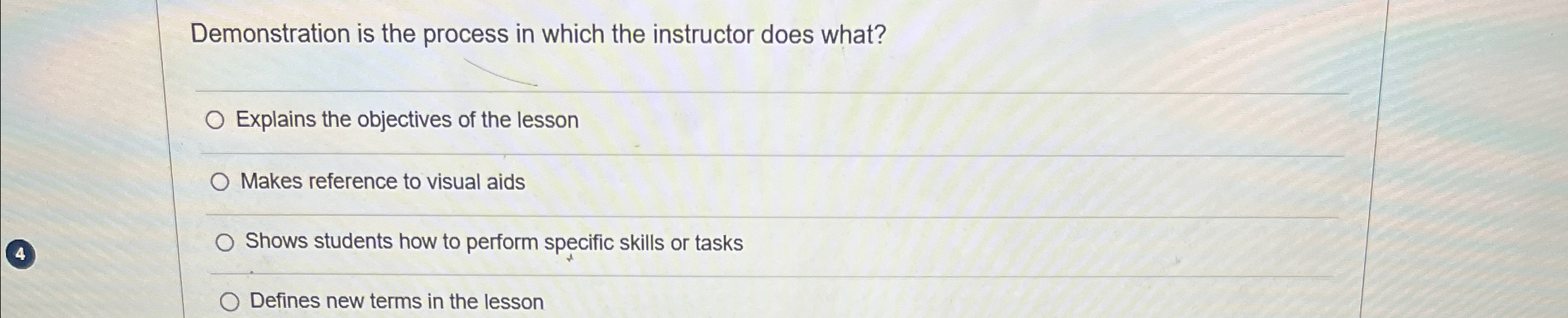  Demonstration is the process in which the instructor does what? Explains