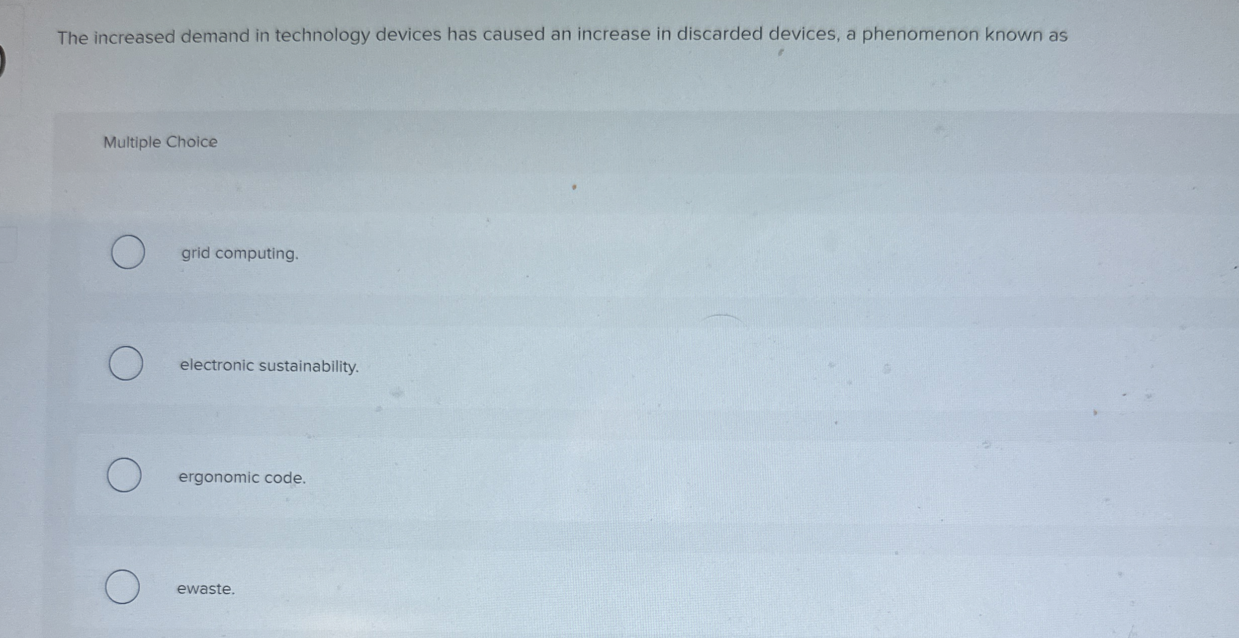  The increased demand in technology devices has caused an increase in