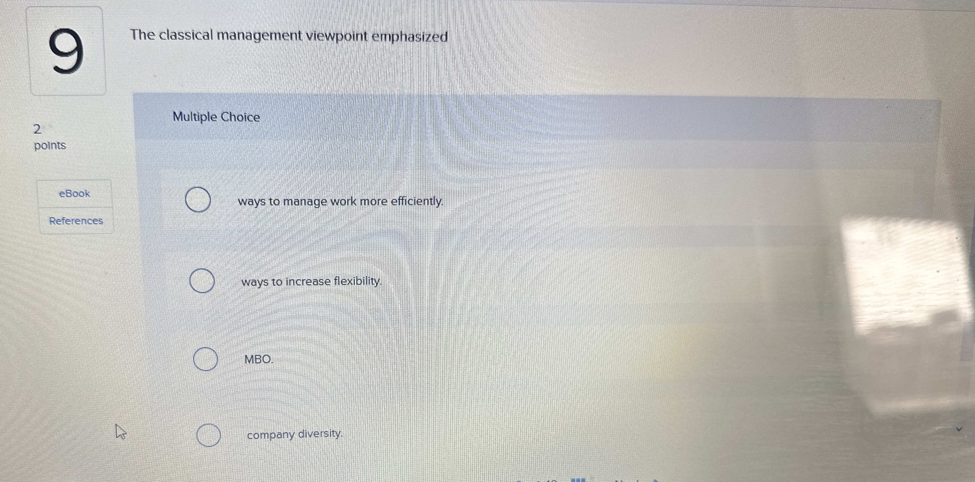  The classical management viewpoint emphasized 2 Multiple Choice points eBook ways