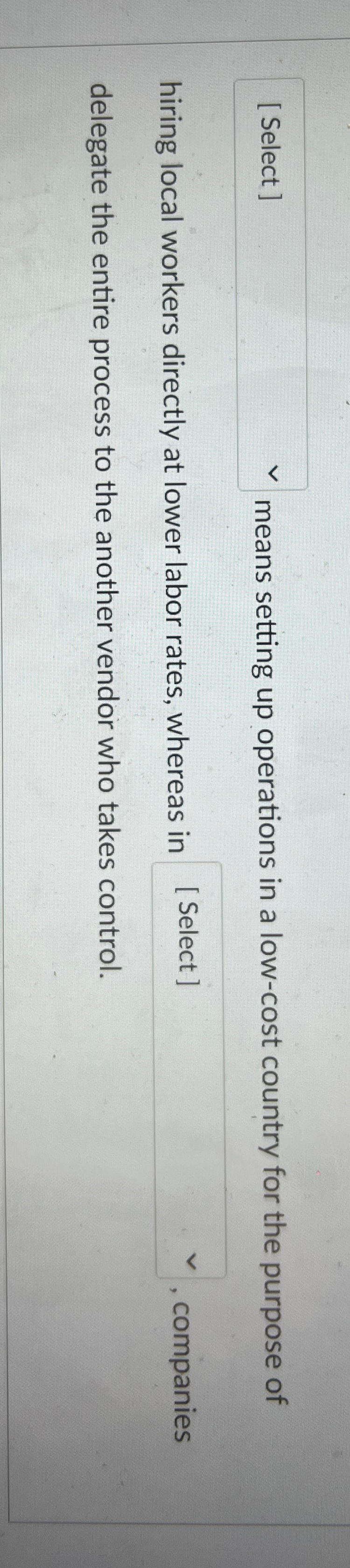  [ Select] means setting up operations in a low-cost country for
