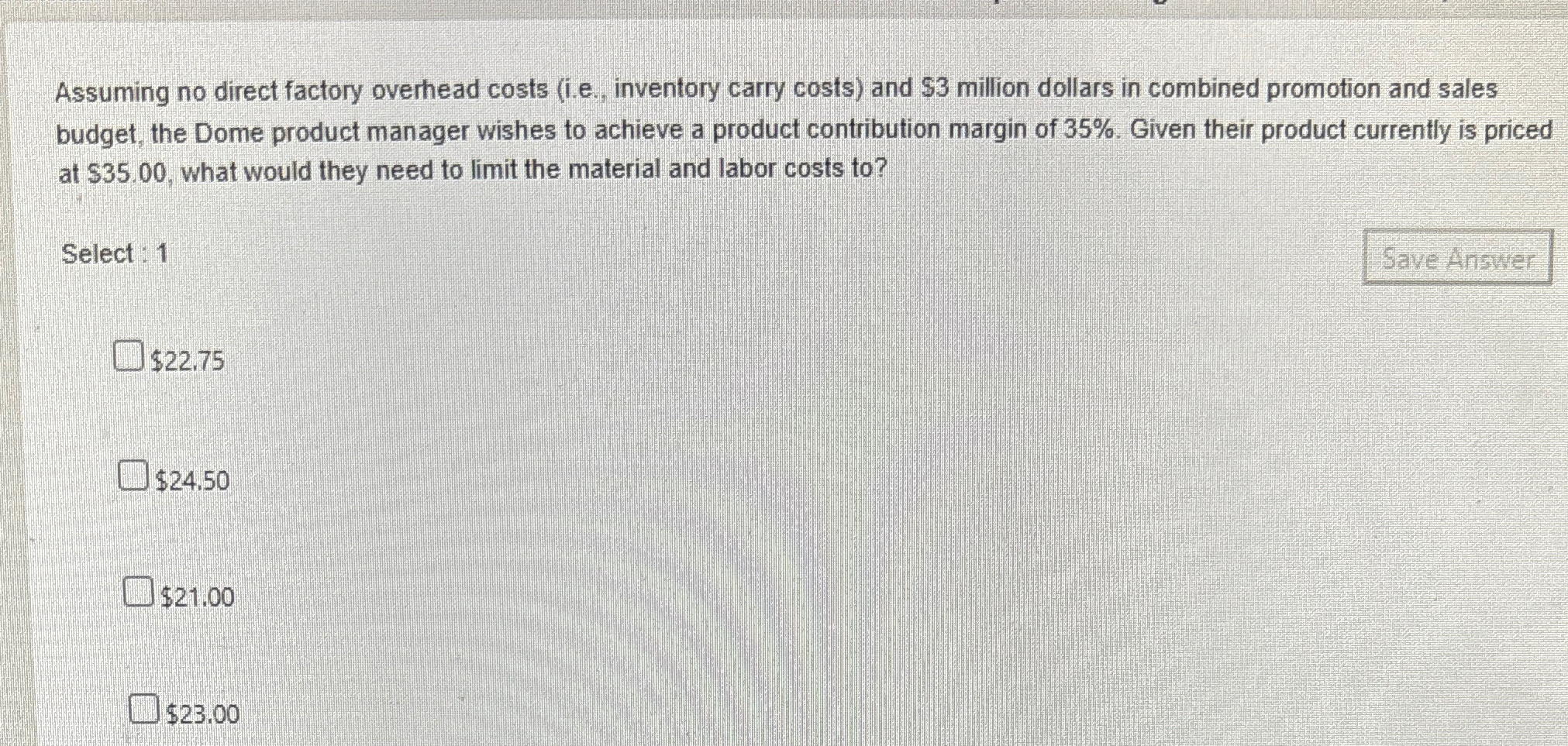  Assuming no direct factory overhead costs (i.e., inventory carry costs) and