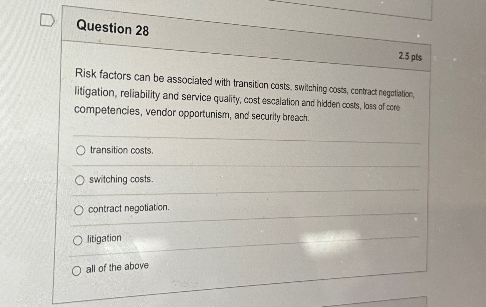  Question 28 2.5pts Risk factors can be associated with transition costs,