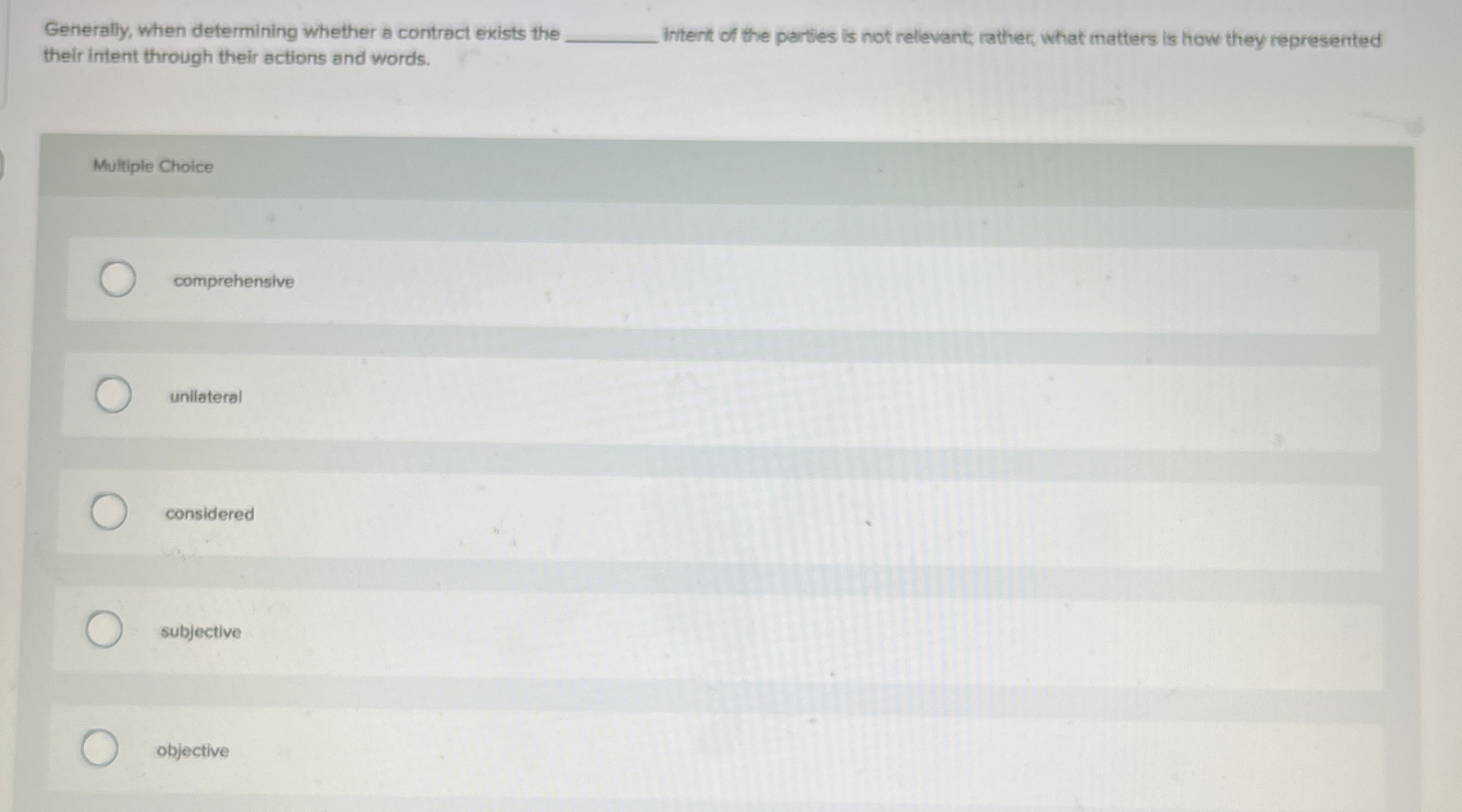  Generally, when determining whether a contract exists the their infent through