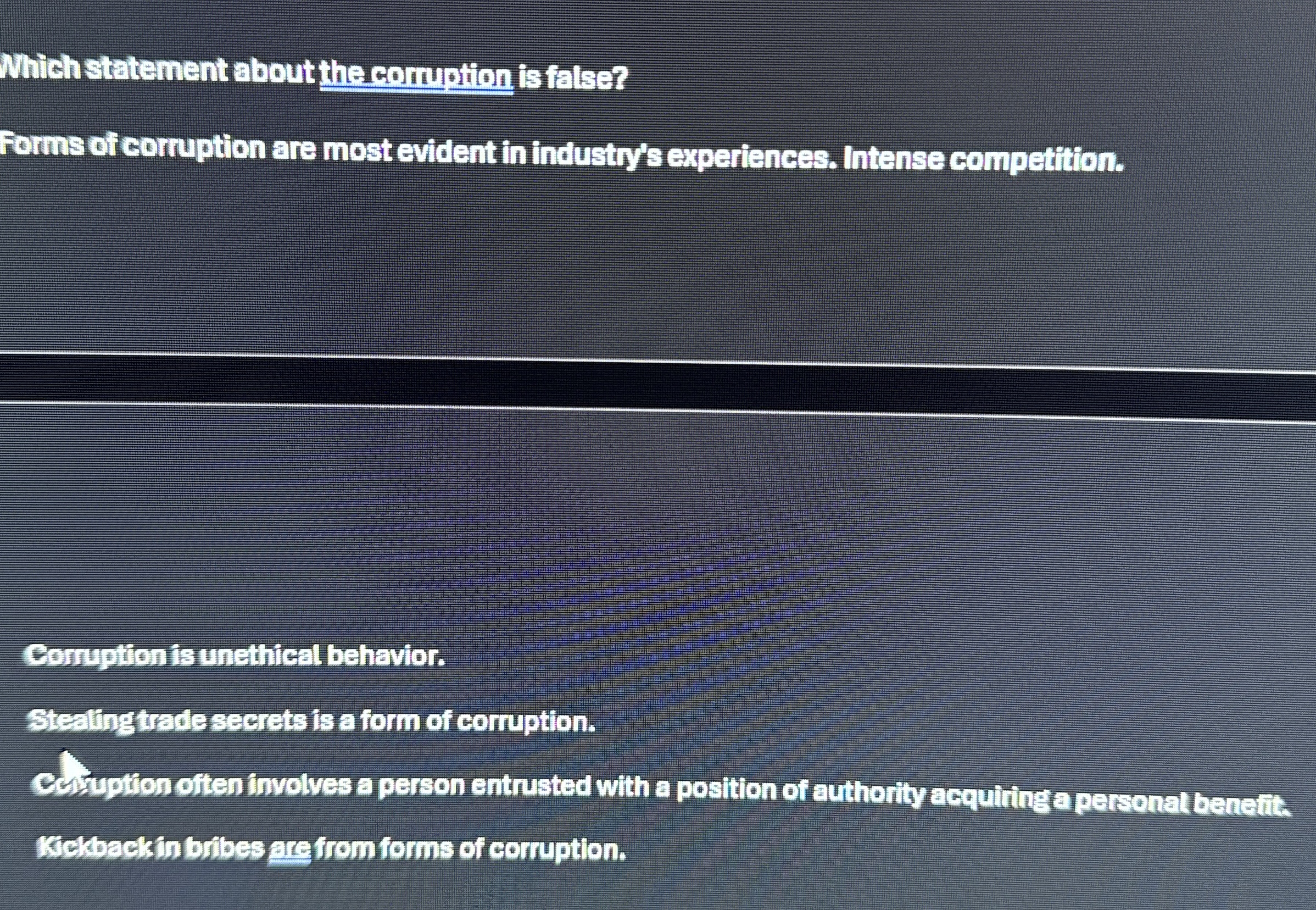  Whichstatement about the compotion is false? Forms of corruption are most