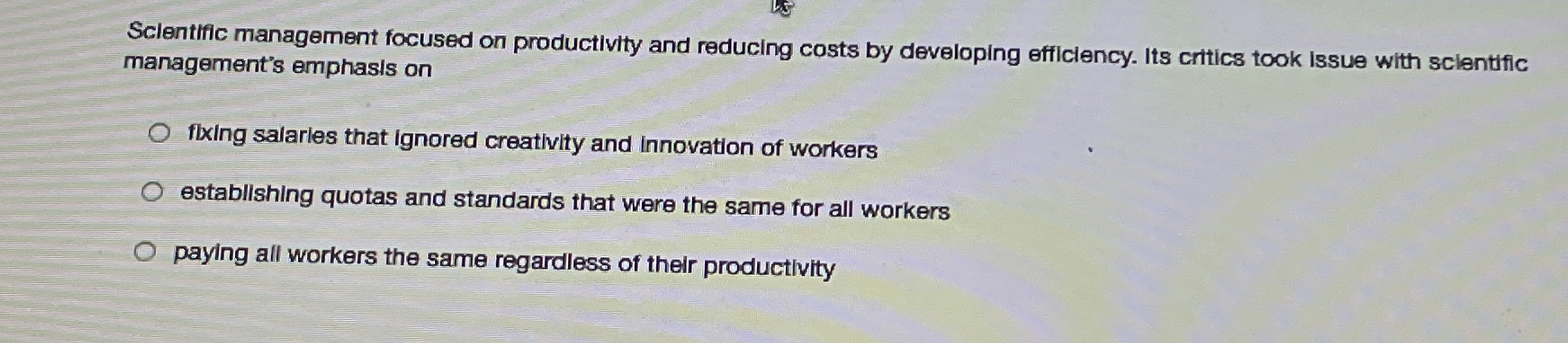  Sclentific management focused on productivity and reducing costs by developing efficiency.