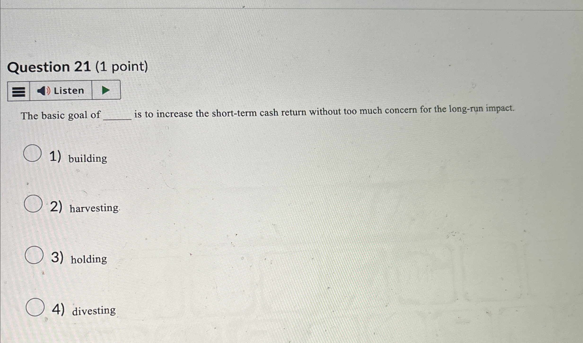  Question 21(1 point) Listen The basic goal of is to increase