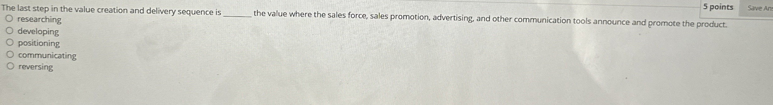  The last step in the value creation and delivery sequence is