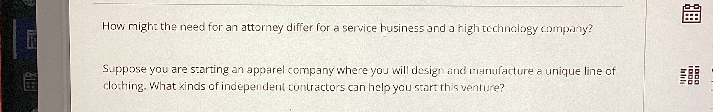  How might the need for an attorney differ for a service