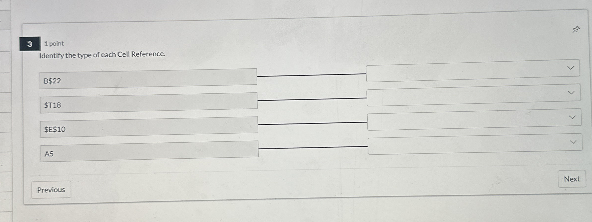  3 1 point Identify the type of each Cell Reference. B$22