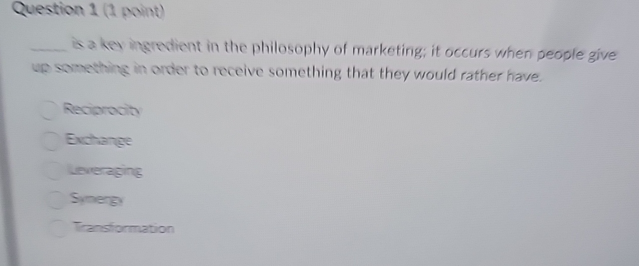  Question 1(1 point) is a key ingedient in the philosophy of