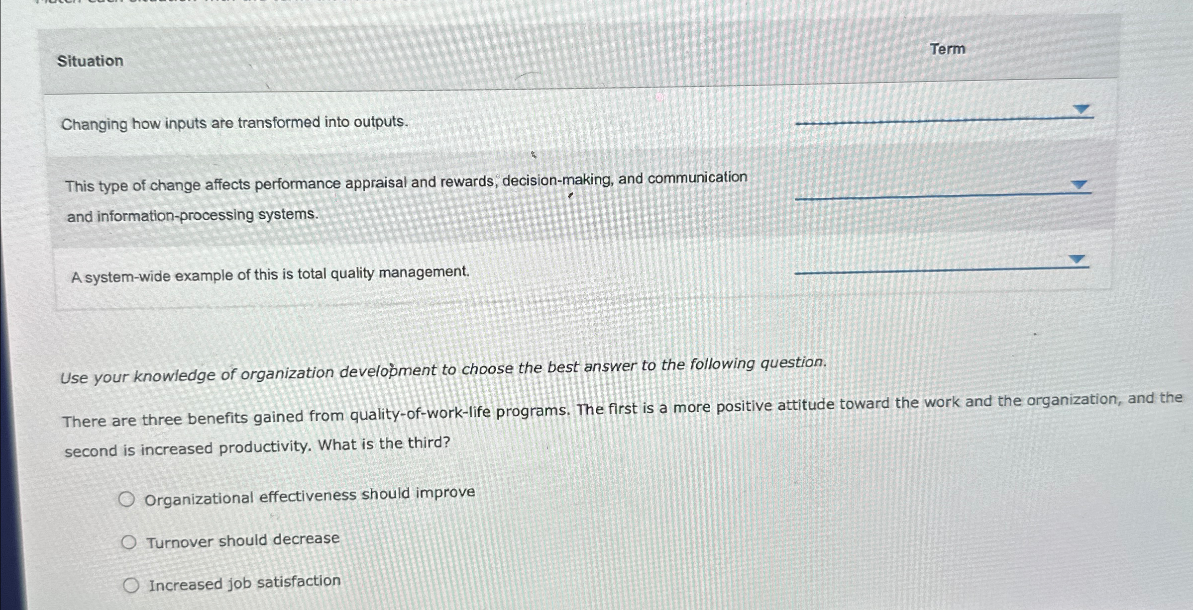  Situation Term Changing how inputs are transformed into outputs. This type