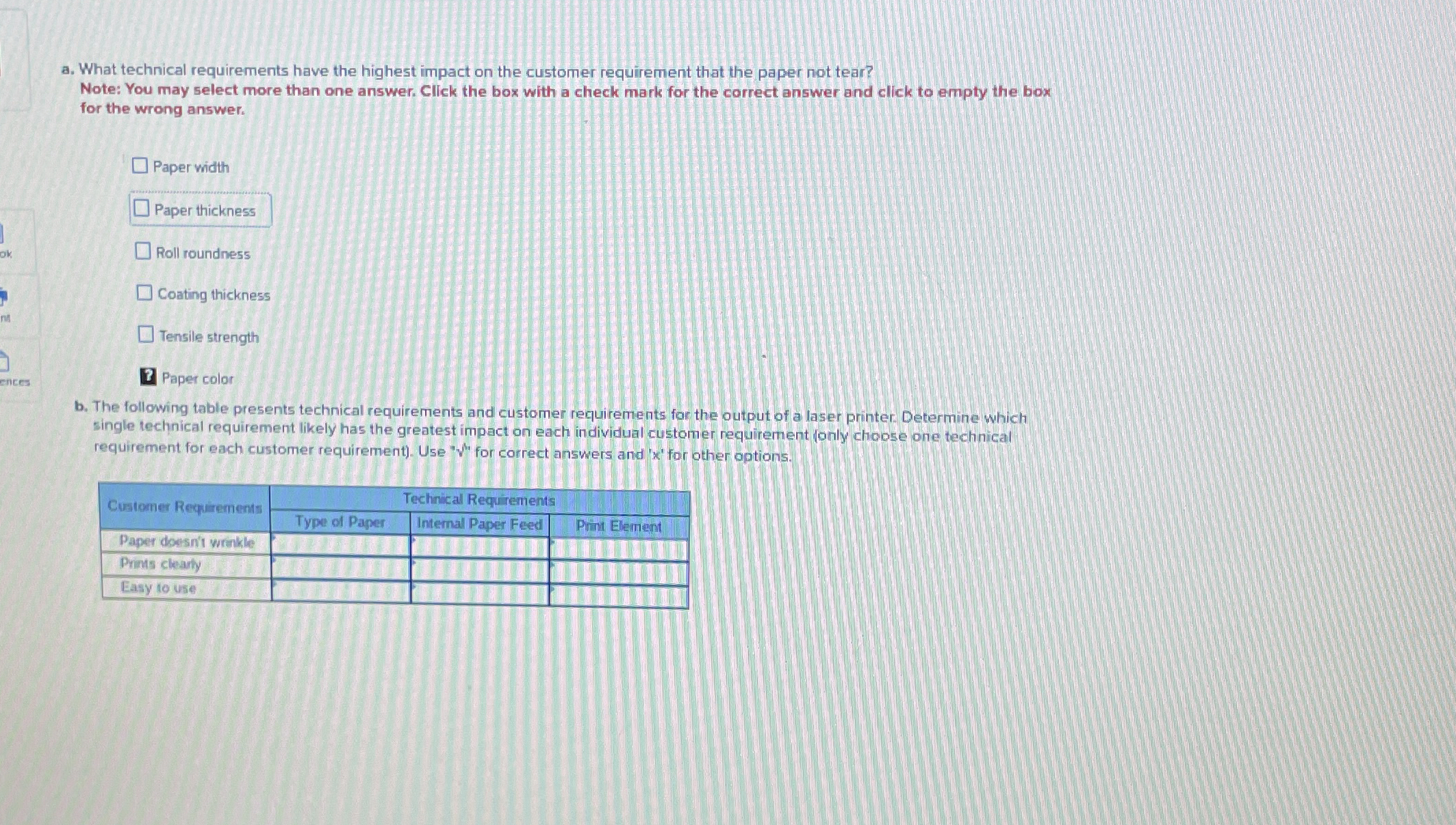  a. What technical requirements have the highest impact on the customer