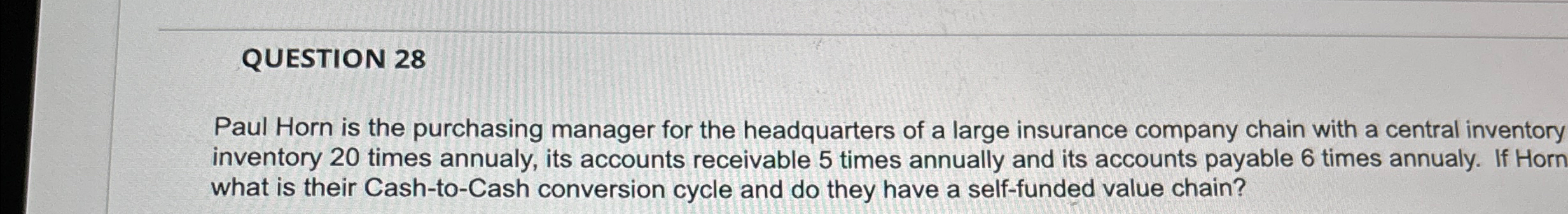  QUESTION 28 Paul Horn is the purchasing manager for the headquarters