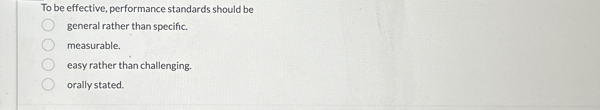  To be effective, performance standards should be general rather than specific.