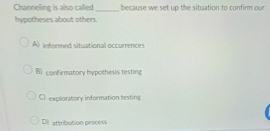  Channeling is also called q, because we set up the situation