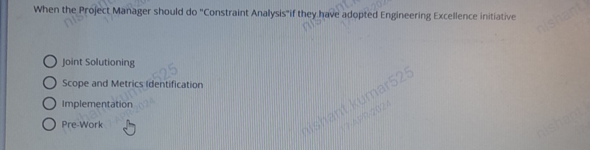  When the Project Manager should do "Constraint Analysis"if they have adopted