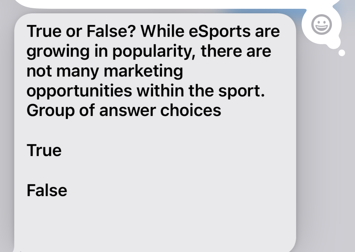  True or False? While eSports are growing in popularity, there are