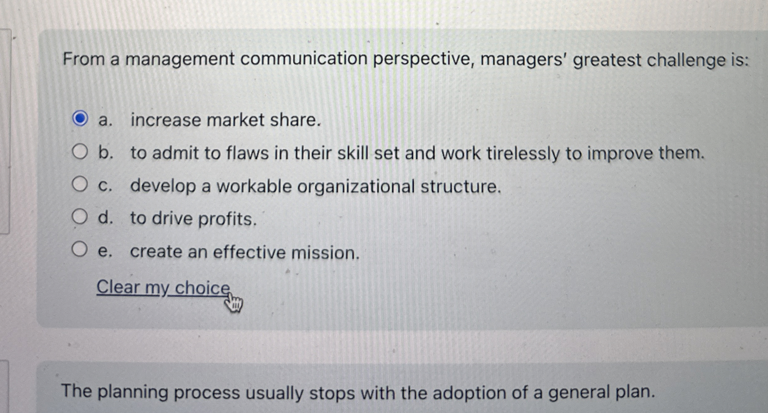  From a management communication perspective, managers' greatest challenge is: a. increase
