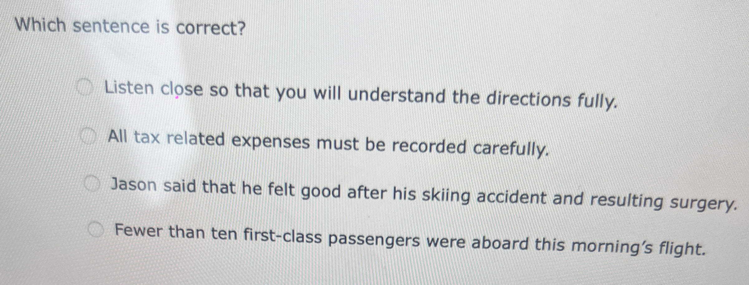  Which sentence is correct? Listen close so that you will understand