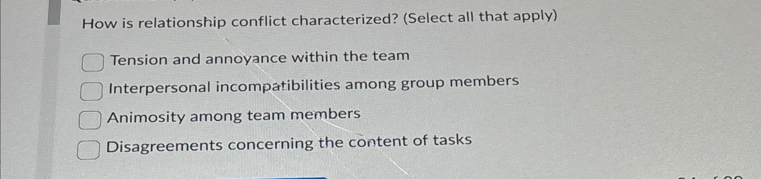  How is relationship conflict characterized? (Select all that apply) Tension and