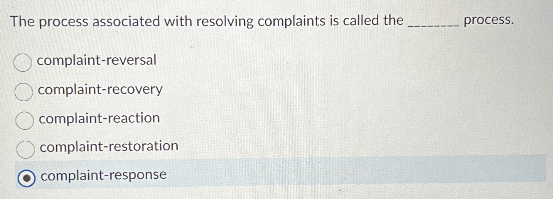  The process associated with resolving complaints is called the q, process.