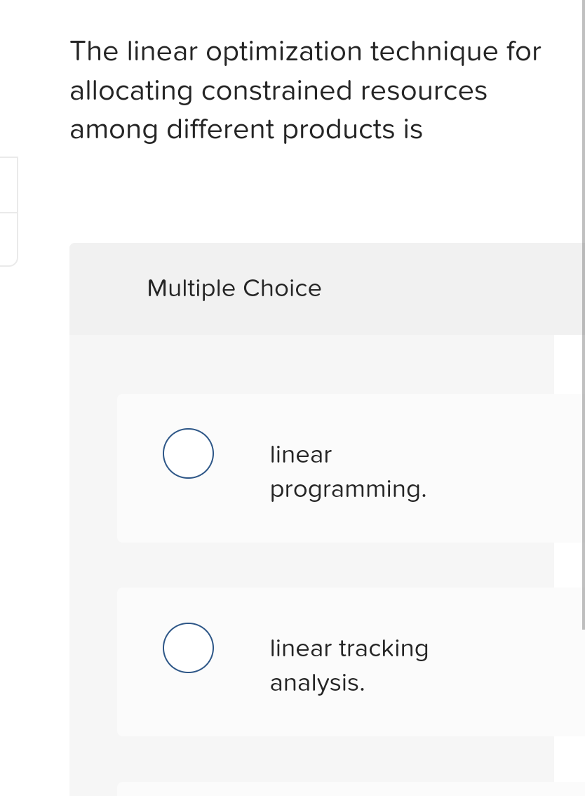  The linear optimization technique for allocating constrained resources among different products