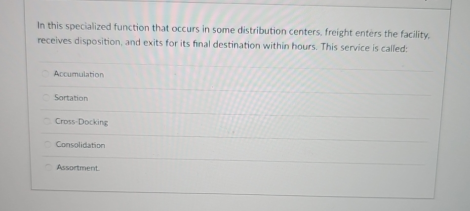  In this specialized function that occurs in some distribution centers, freight
