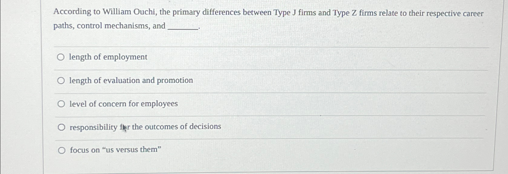  According to William Ouchi, the primary differences between Type J firms