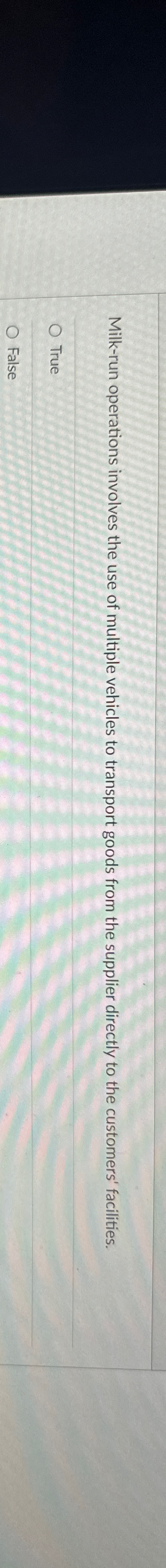  Milk-run operations involves the use of multiple vehicles to transport goods