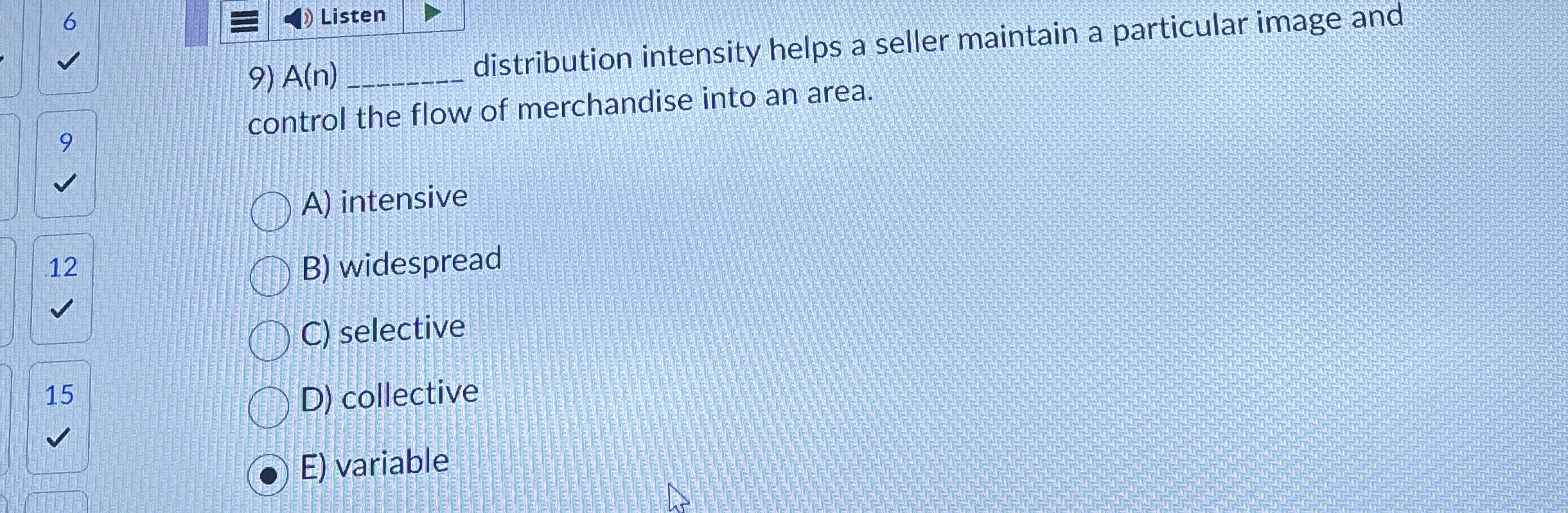  6 Listen A(n)q, distribution intensity helps a seller maintain a particular