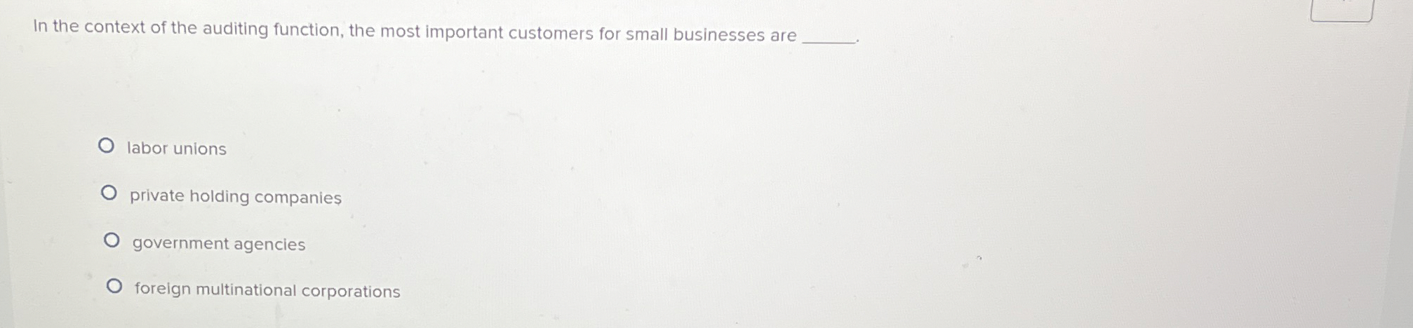  In the context of the auditing function, the most important customers