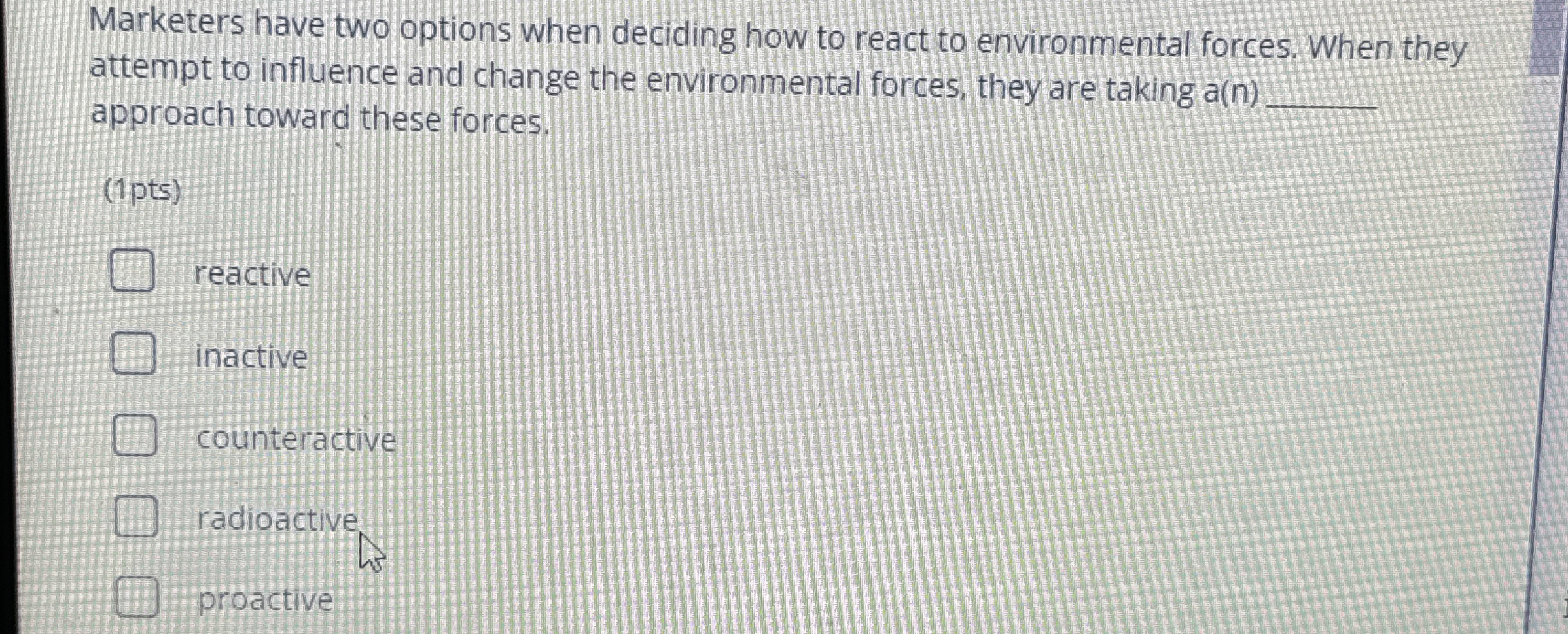  Marketers have two options when deciding how to react to environmental