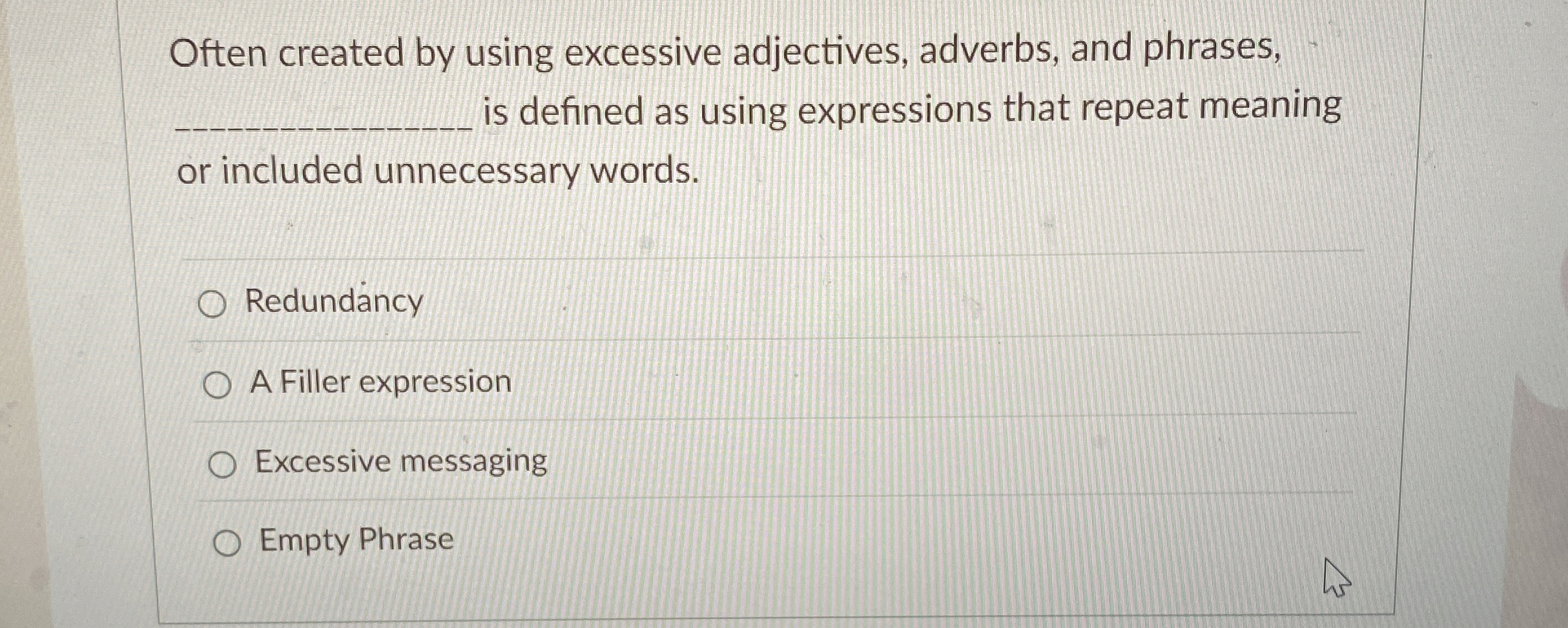  Often created by using excessive adjectives, adverbs, and phrases, is defined