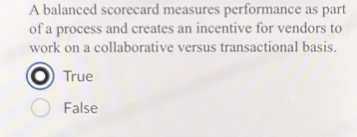 A balanced scorecard measures performance as part of a process and