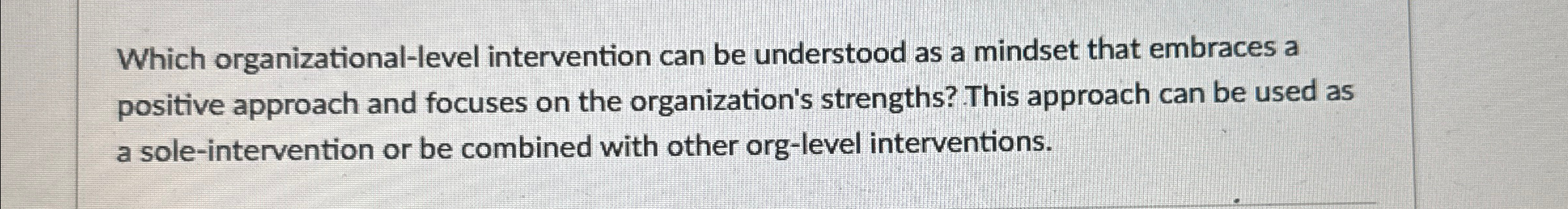  Which organizational-level intervention can be understood as a mindset that embraces