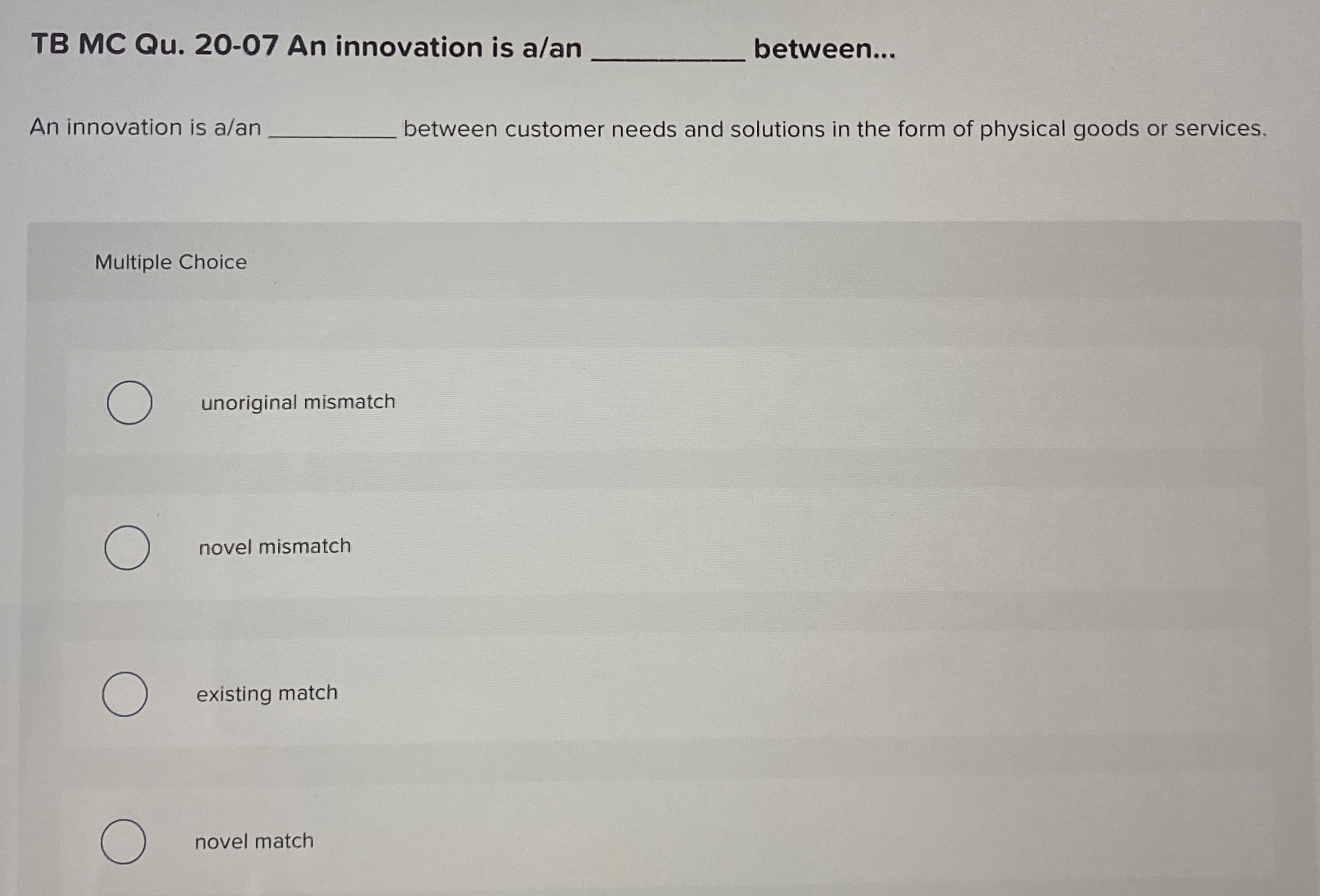  TB MC Qu.20-07 An innovation is a/an between... An innovation is