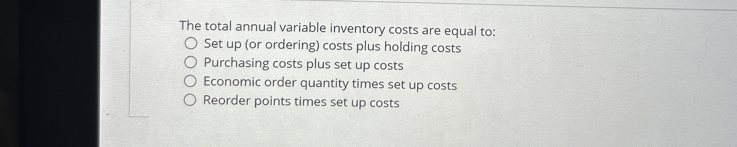  The total annual variable inventory costs are equal to: Set up