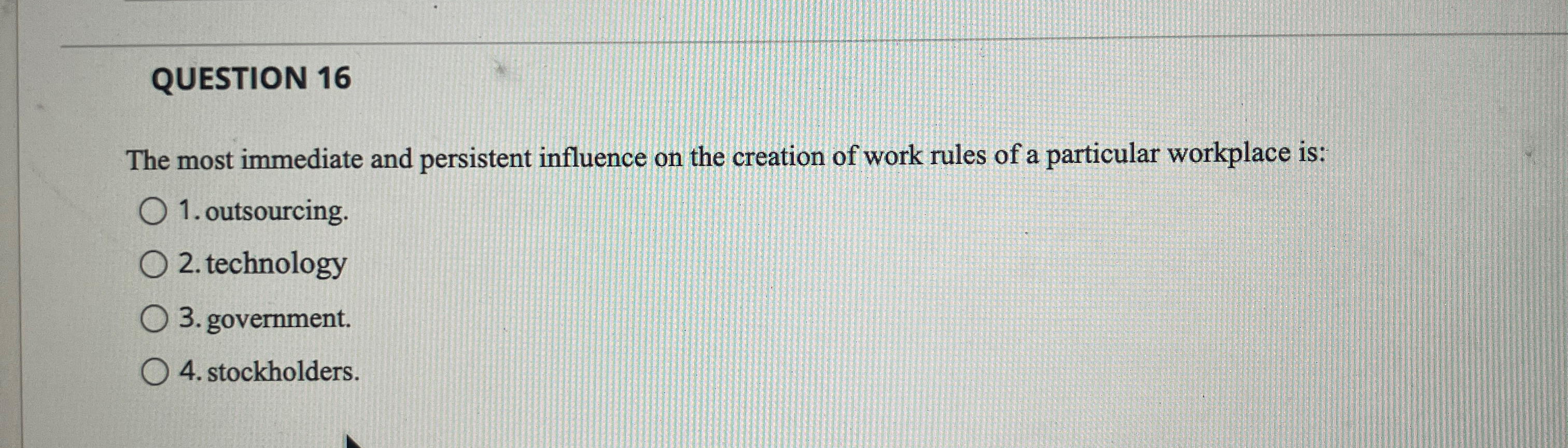  QUESTION 16 The most immediate and persistent influence on the creation