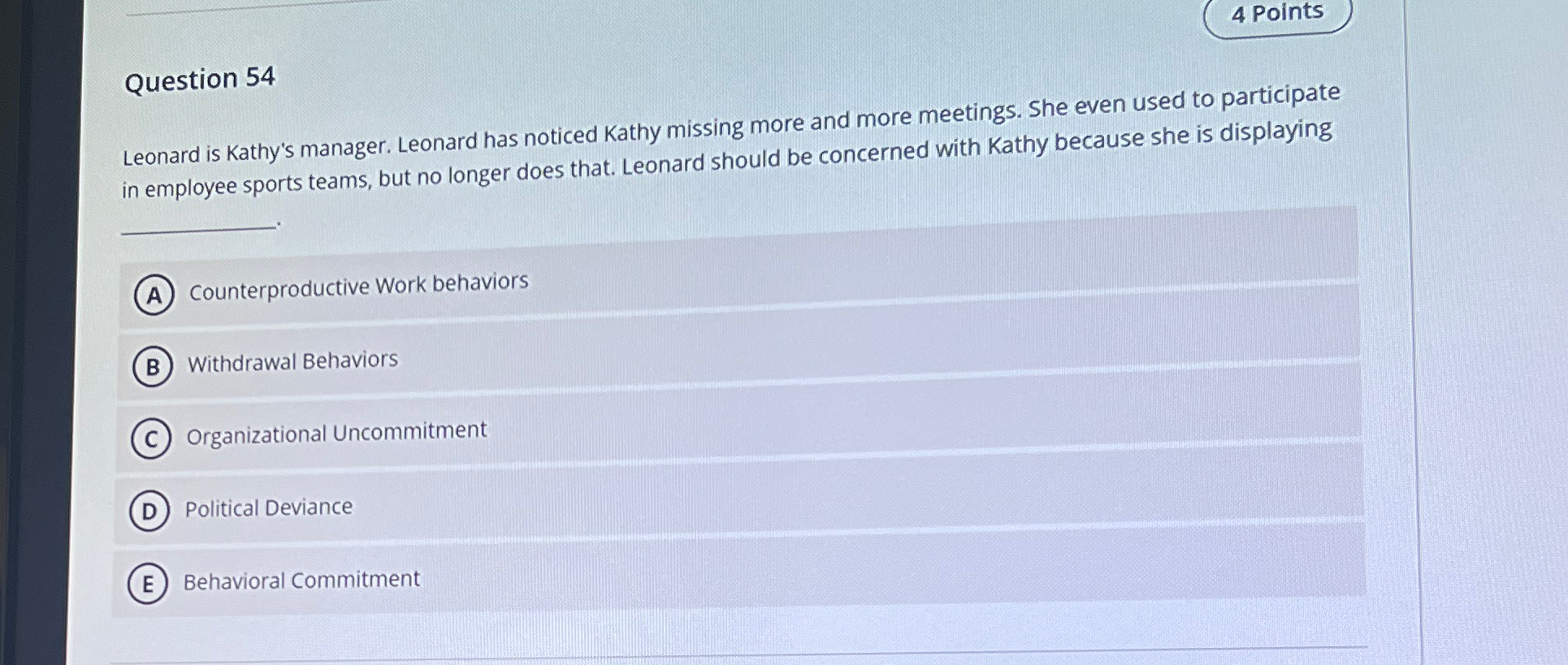  4 Points Question 54 Leonard is Kathy's manager. Leonard has noticed