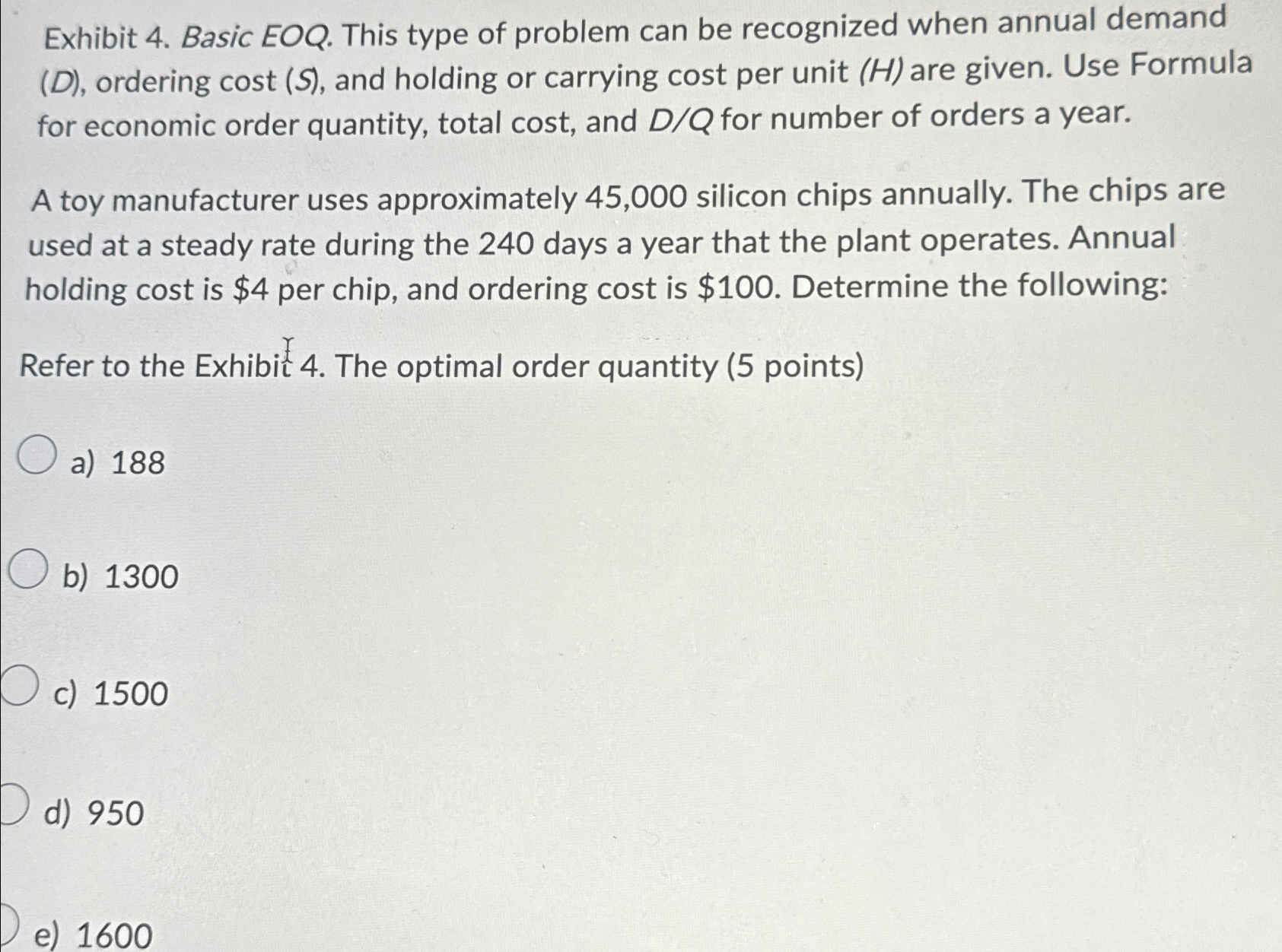  Exhibit 4. Basic EOQ. This type of problem can be recognized
