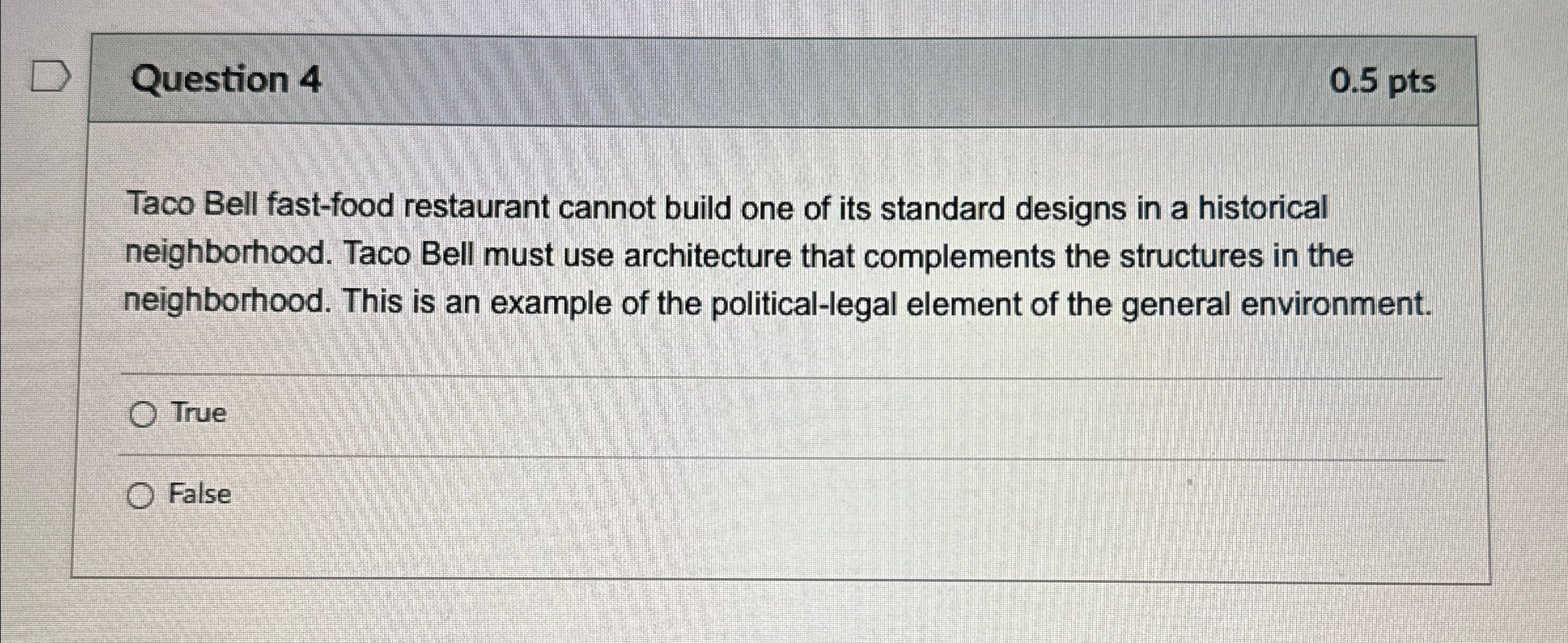  Question 4 0.5pts Taco Bell fast-food restaurant cannot build one of