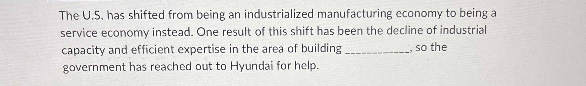  The U.S. has shifted from being an industrialized manufacturing economy to