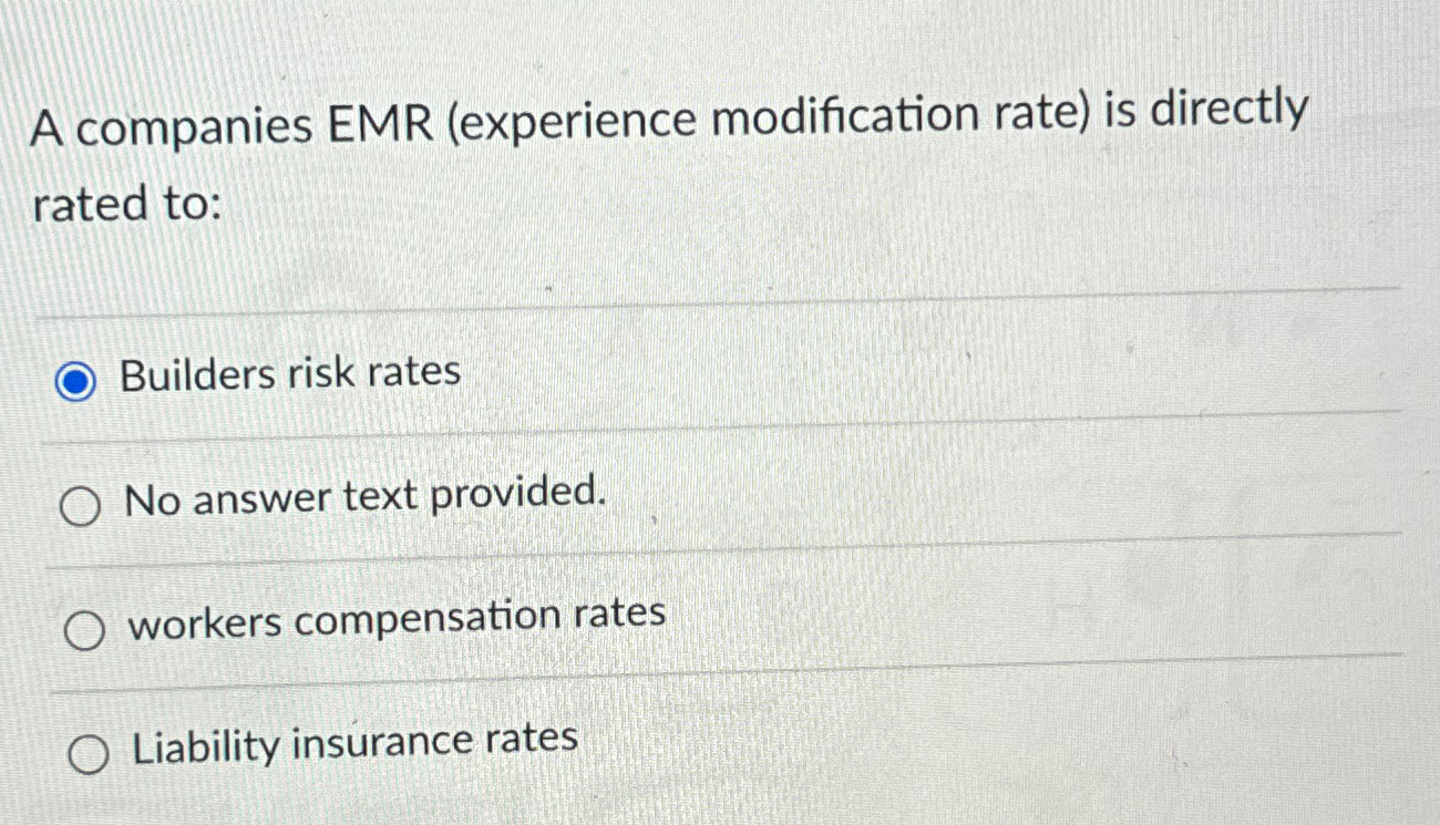  A companies EMR (experience modification rate) is directly rated to: Builders