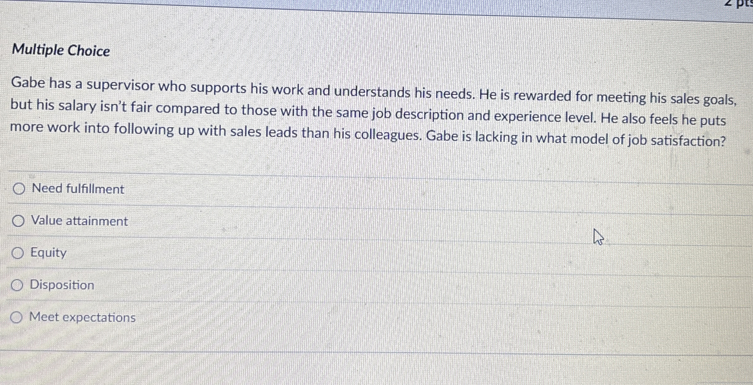  Multiple Choice Gabe has a supervisor who supports his work and