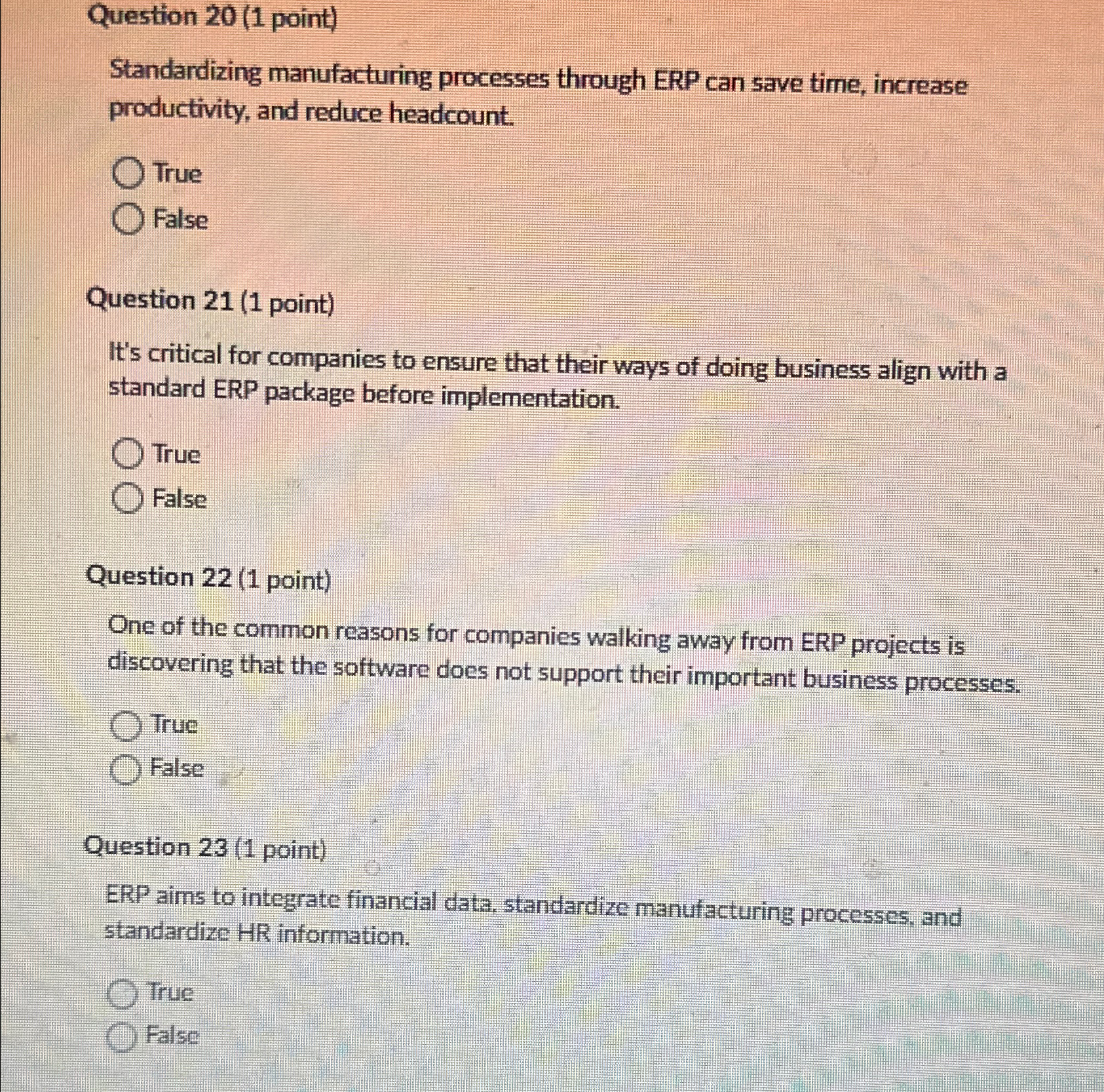  Question 20(1 point) Standardizing manufacturing processes through ERP can save time,