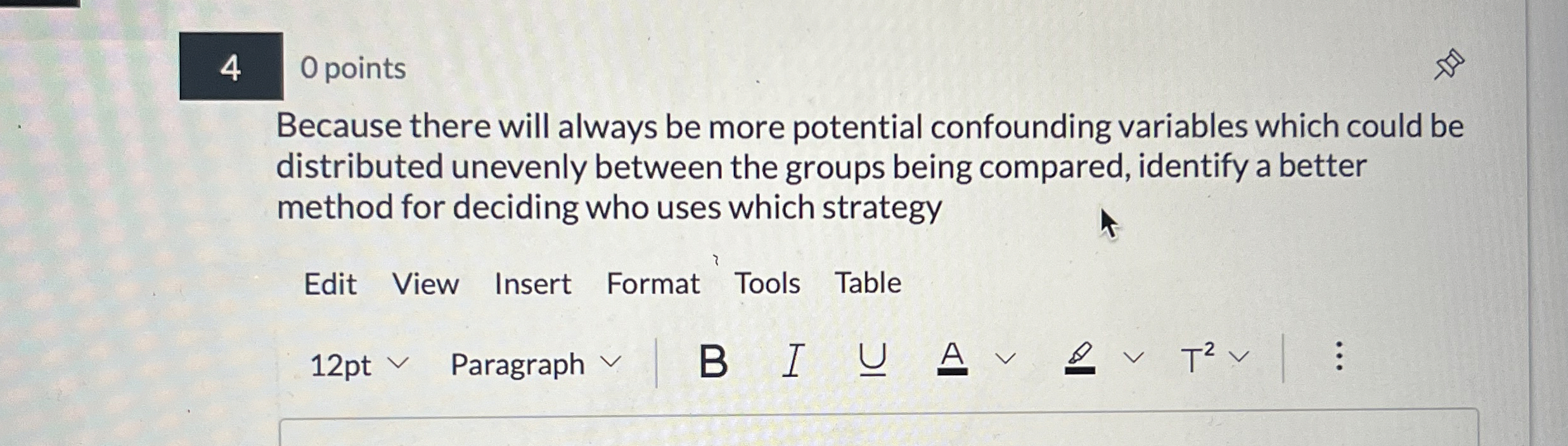  40 points Because there will always be more potential confounding variables
