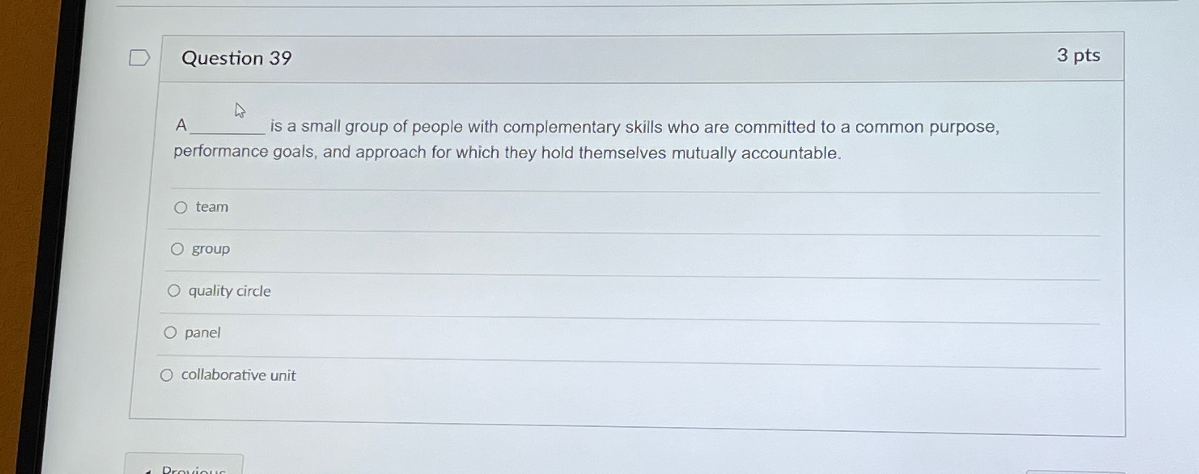  Question 39 3 pts A is a small group of people