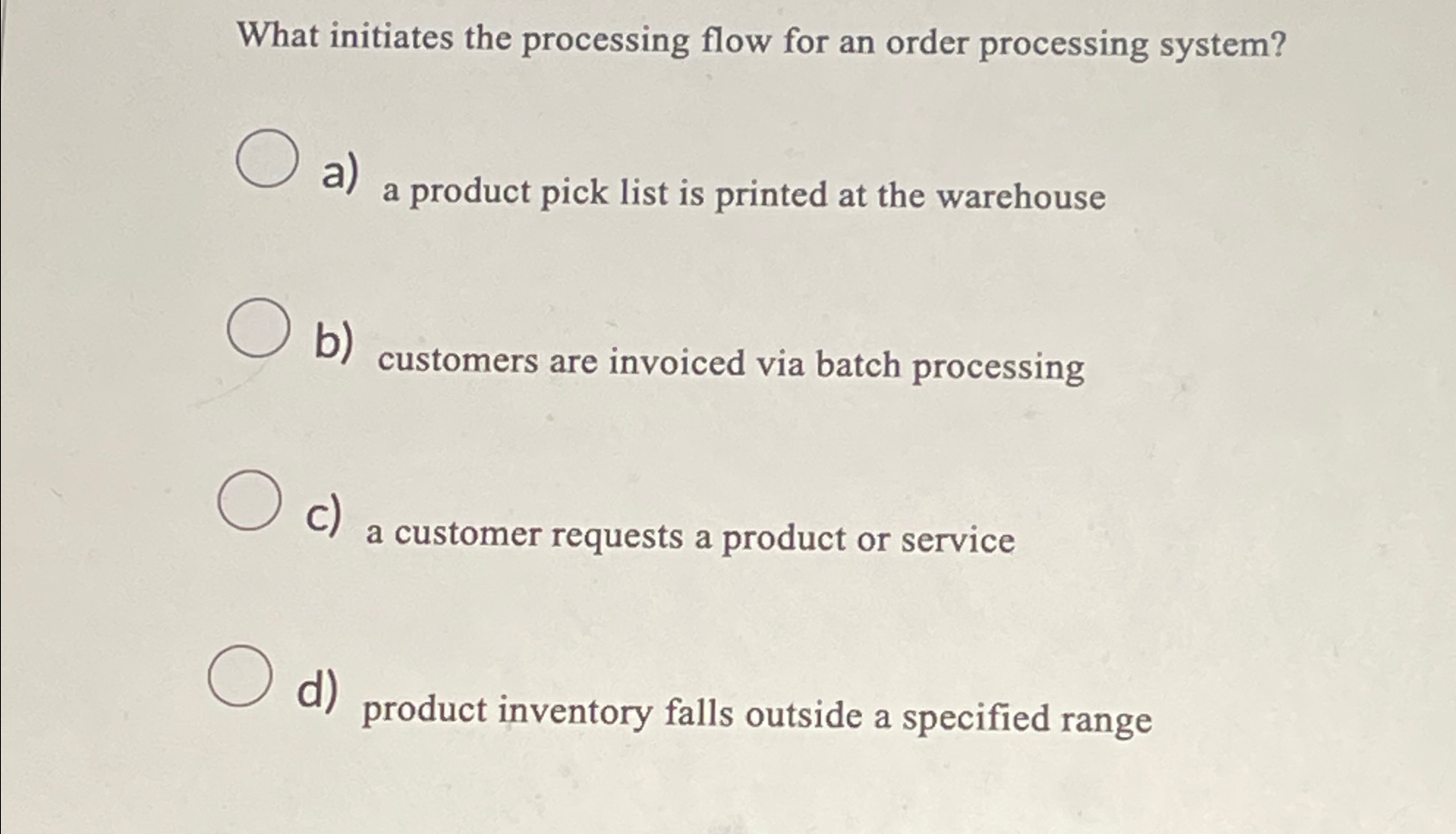 What initiates the processing flow for an order processing system? a)