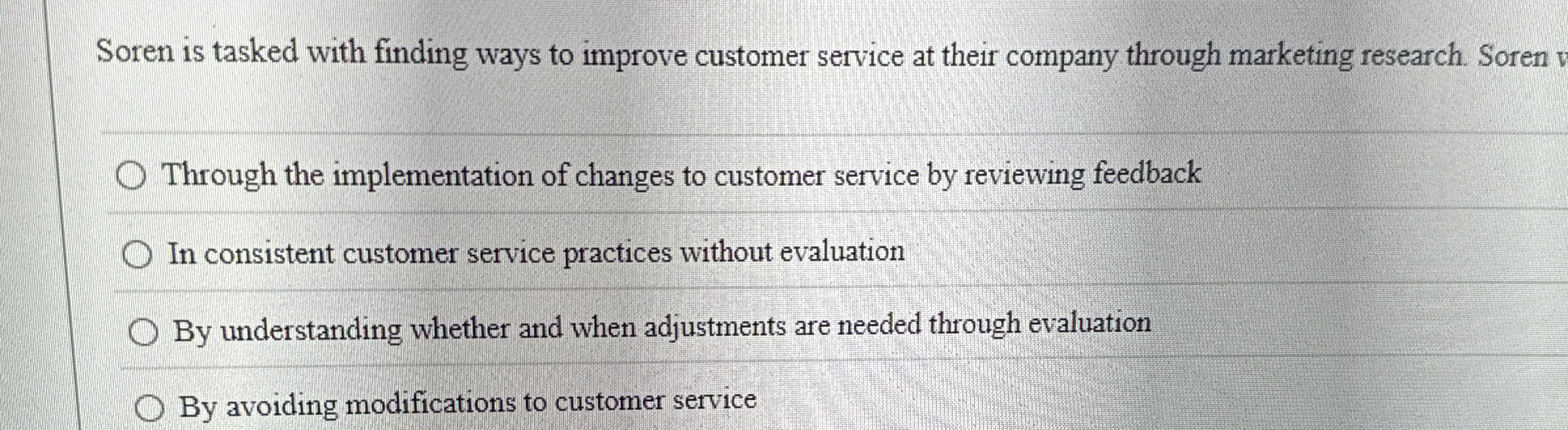  Soren is tasked with finding ways to improve customer service at
