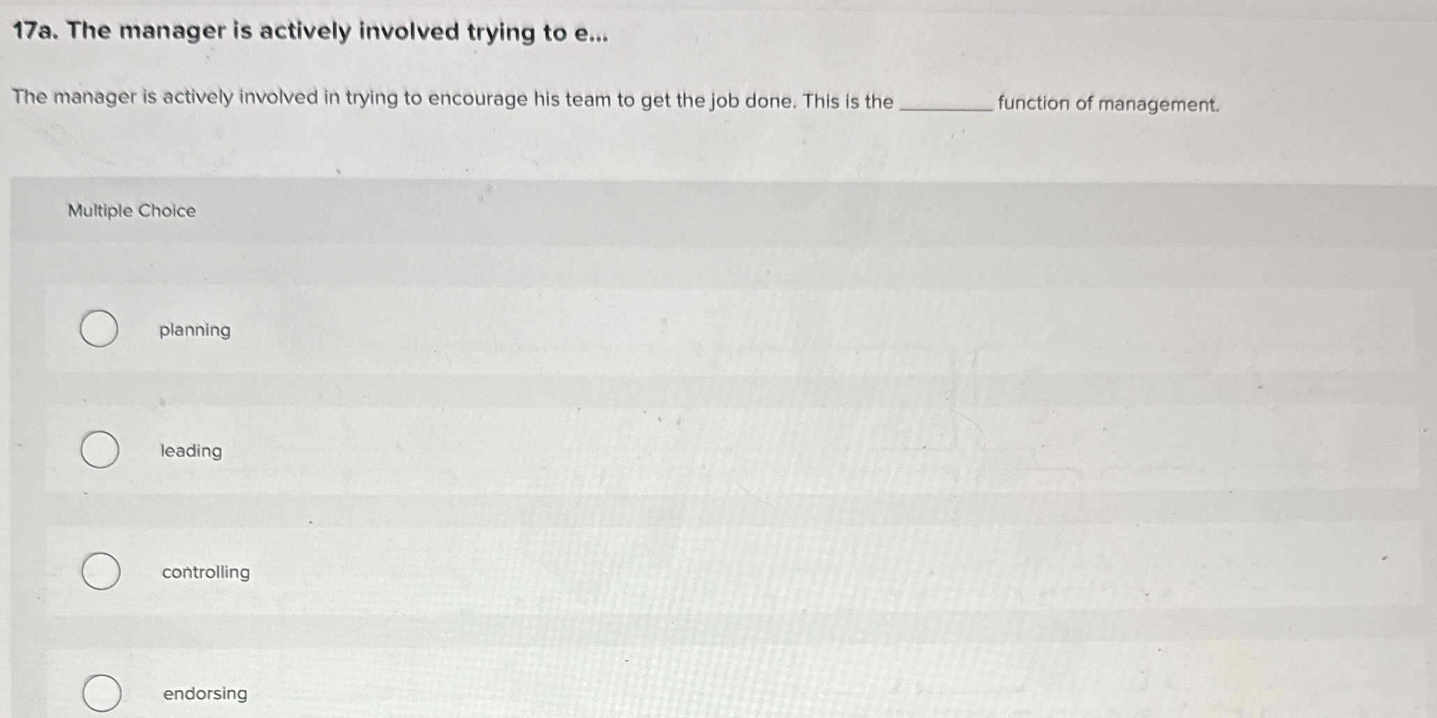  17a. The manager is actively involved trying to e... The manager